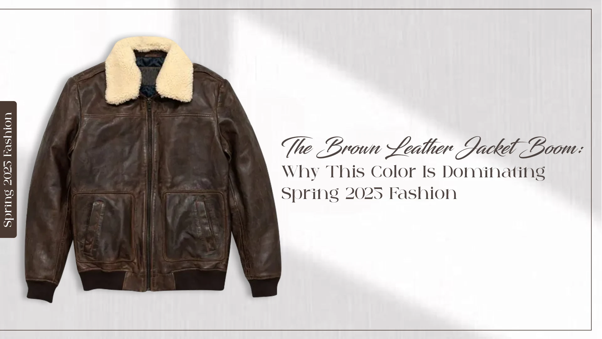 The Brown Leather Jacket Boom: Why This Color Is Dominating Spring 2025 Fashion